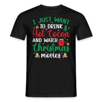 I Just Want To Drink Hot Cocoa & Watch Christmas M - Männer T-Shirt - Schwarz - Vorne - AI Model Male 178 light (178cm)