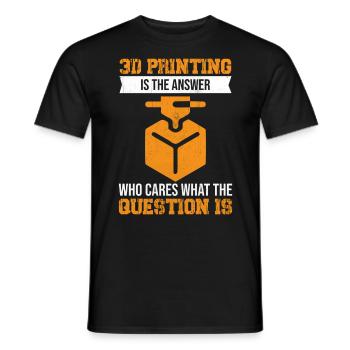 3D printing is the answer who cares what the quest - Men's T-Shirt - black - Front - AI Model Male 178 light (178cm)