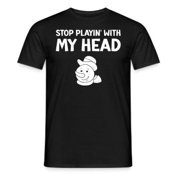 Bonhomme de neige - Arrête de jouer avec ma tête - T-shirt homme - noir - Devant - AI Model Male 178 light (178cm)