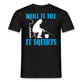 Ice Fishing - Drill It Till It Squirts - Men's T-Shirt - black - Front - AI Model Male 178 light (178cm)