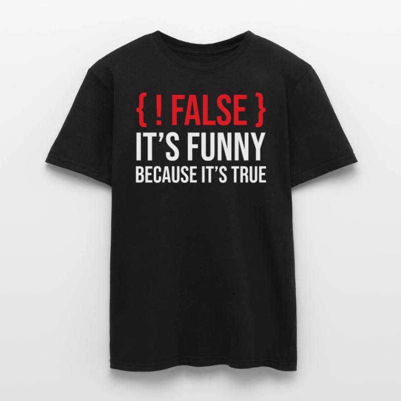 Programming Saying Slogan False It's Funny Because Men's T-Shirt