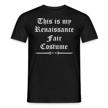 Ren Fair - This Is My Renaissance Faire Costume - Männer T-Shirt - Schwarz - Vorne - AI Model Male 178 light (178cm)