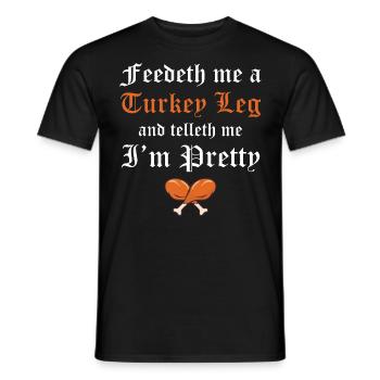 Ren Fair - Feedeth Me A Turkey Leg And Telleth Me - Männer T-Shirt - Schwarz - Vorne - AI Model Male 178 light (178cm)
