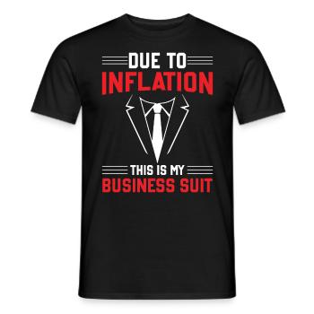 Inflation Due To Inflation This Is My Business Sui - Men's T-Shirt - black - Front - AI Model Male 178 light (178cm)