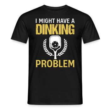 Pickleball Saying Slogan - I Might Have A Dinking - Men's T-Shirt - black - Front - AI Model Male 178 light (178cm)