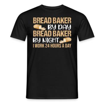 Bread Baker By Day Bread Baker By Night I Work 24 - Männer T-Shirt - Schwarz - Vorne - AI Model Male 178 light (178cm)