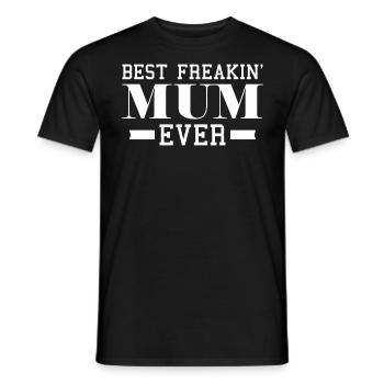 Mom Saying - Best Freakin' Mum Ever - Männer T-Shirt - Schwarz - Vorne - AI Model Male 178 light (178cm)