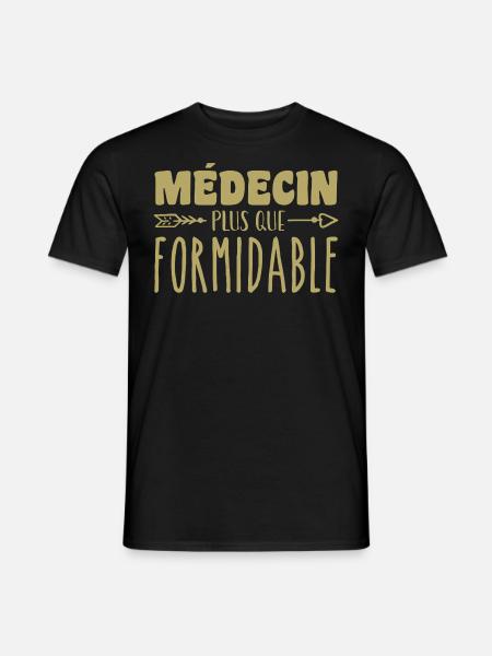 Médecin plus que formidable - T-shirt homme - noir