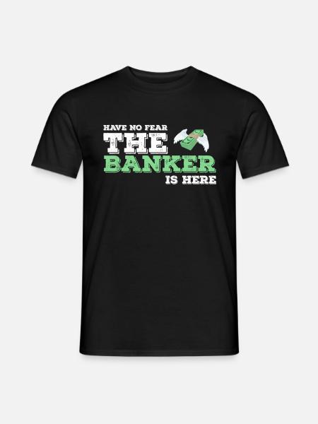 Banker Banker Banker Bank Gift idea - Men's T-Shirt - black