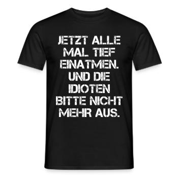 Tief Einatmen Idioten Nicht Ausatmen Geschenkidee - Männer T-Shirt - Schwarz - Vorne - AI Model Male 178 light (178cm)