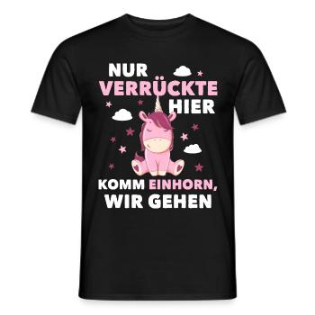 Nur Verrückte Hier Lustiger Einhorn Spruch - Männer T-Shirt - Schwarz - Vorne - AI Model Male 178 light (178cm)