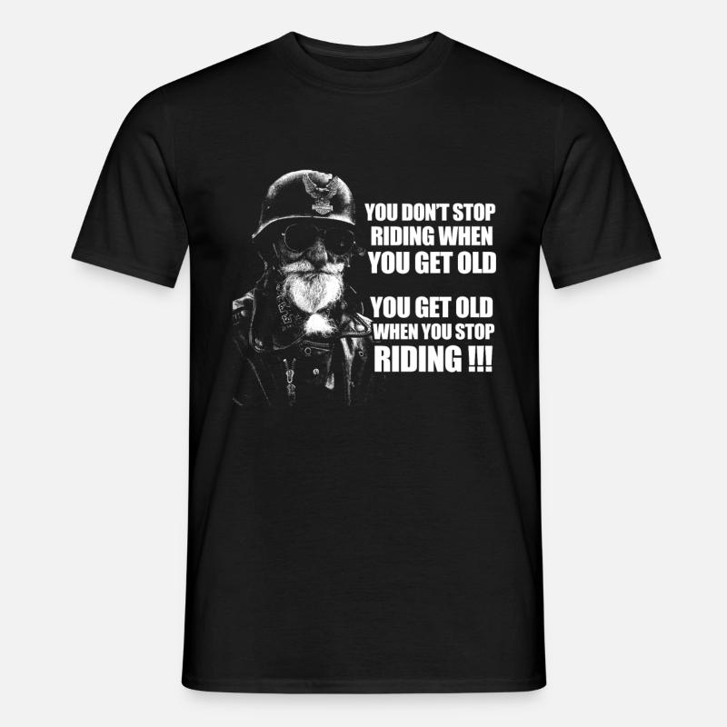 You get old when you stop Riding - Männer T-Shirt - Schwarz