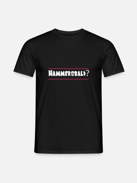 Hammersbald - Haben wir es bald - Spruch - Männer T-Shirt - Schwarz