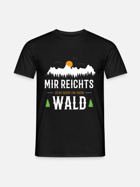Mir reichts ich geh in den Wald - Männer T-Shirt - Schwarz