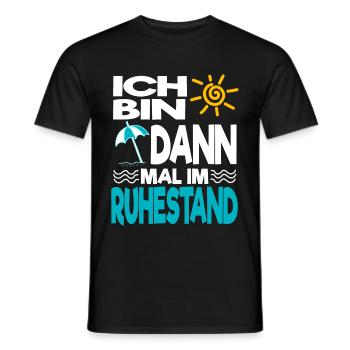 Ich bin dann mal im Ruhestand Rente Pension Rentne - Männer T-Shirt - Schwarz - Vorne - AI Model Male 178 light (178cm)