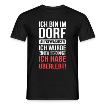 Dorf Aufgewachsen Nicht Erzogen Überlebt - Männer T-Shirt - Schwarz - Vorne - AI Model Male 178 light (178cm)