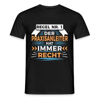 Der Praxisanleiter hat immer Recht - Männer T-Shirt - Schwarz - Vorne - AI Model Male 178 light (178cm)