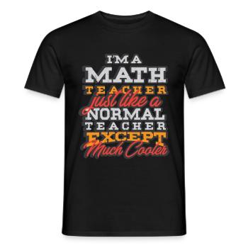 I am a math teacher - mathematics teacher mathematics - Men's T-Shirt - black - Front - AI Model Male 178 light (178cm)
