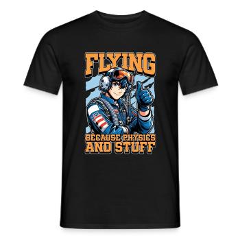 Aerobatic Pilot Flying Because Physics Aviation - Männer T-Shirt - Schwarz - Vorne - AI Model Male 178 light (178cm)