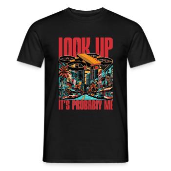 Drone Enthusiast Look Up It's Probably Drone Pilot - Men's T-Shirt - black - Front - AI Model Male 178 light (178cm)