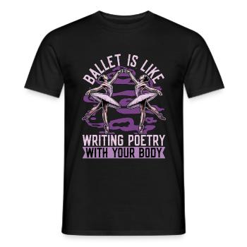 Ballet Is Like Writing Poetry Dance Enthusiast - Men's T-Shirt - black - Front - AI Model Male 178 light (178cm)