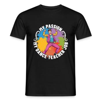 Dance Teacher My Passion My Dance Choreographer - Men's T-Shirt - black - Front - AI Model Male 178 light (178cm)