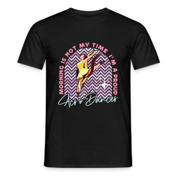 Acro Dancer Morning Is Not My Time Acro Dance - Männer T-Shirt - Schwarz - Vorne - AI Model Male 178 light (178cm)
