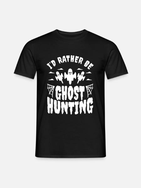 I'd Rather Be Ghost Hunting - Men's T-Shirt - black