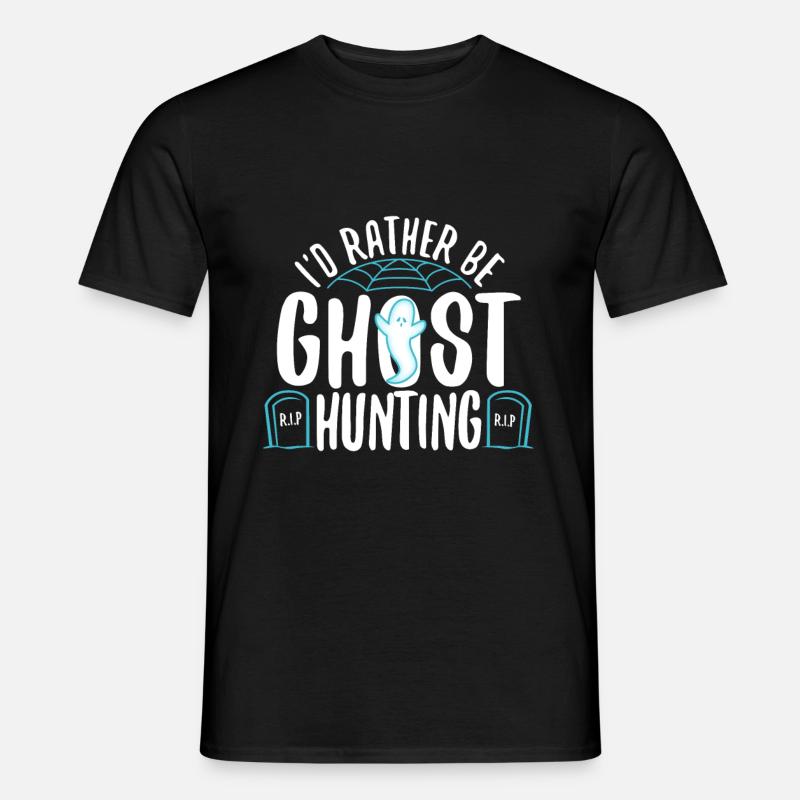 I'd Rather Be Ghost Hunting - Men's T-Shirt - black