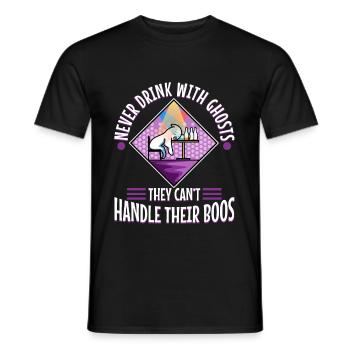 Never drink with ghosts they can't handle their - Men's T-Shirt - black - Front - AI Model Male 178 light (178cm)