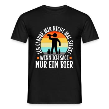 Ich glaube mir nicht mal selbst wenn ich sage nur - Männer T-Shirt - Schwarz - Vorne - AI Model Male 178 light (178cm)