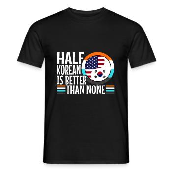 Half Korean is better than no Korean - Men's T-Shirt - black - Front - AI Model Male 178 light (178cm)