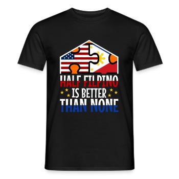 Half Filipinio Is Better Than None - Men's T-Shirt - black - Front - AI Model Male 178 light (178cm)