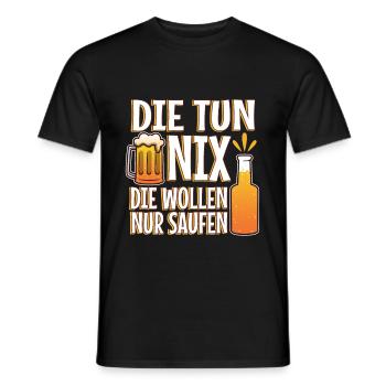 They don't do anything they just want to drink - Men's T-Shirt - black - Front - AI Model Male 178 light (178cm)