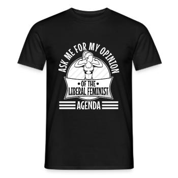 Ask me about my liberal feminist agenda - Men's T-Shirt - black - Front - AI Model Male 178 light (178cm)