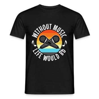Without music life would b flat - Männer T-Shirt - Schwarz - Vorne - AI Model Male 178 light (178cm)