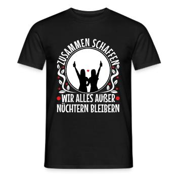 Zusammen schaffen wir alles außer nüchtern bleiben - Männer T-Shirt - Schwarz - Vorne - AI Model Male 178 light (178cm)