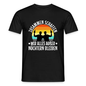 Zusammen schaffen wir alles außer nüchtern bleiben - Männer T-Shirt - Schwarz - Vorne - AI Model Male 178 light (178cm)