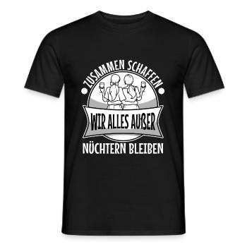 Zusammen schaffen wir alles außer nüchtern bleiben - Männer T-Shirt - Schwarz - Vorne - AI Model Male 178 light (178cm)