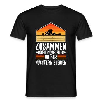 Zusammen schaffen wir alles außer nüchtern bleiben - Männer T-Shirt - Schwarz - Vorne - AI Model Male 178 light (178cm)