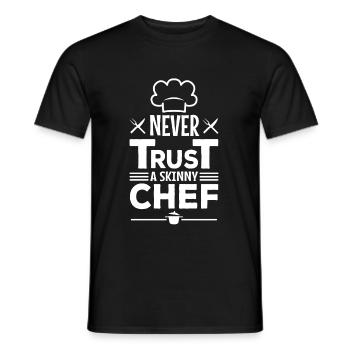 Never trust a skinny chef - Men's T-Shirt - black - Front - AI Model Male 178 light (178cm)