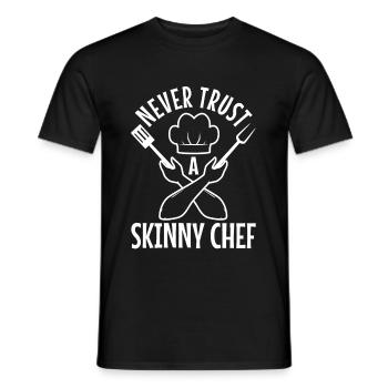 Never trust a skinny chef - Men's T-Shirt - black - Front - AI Model Male 178 light (178cm)