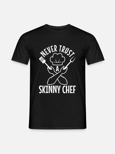 Never trust a skinny chef - Men's T-Shirt - black