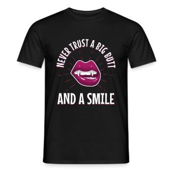 Never trust a big butt and a smile - Männer T-Shirt - Schwarz - Vorne - AI Model Male 178 light (178cm)