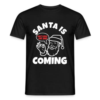 Santa claus is coming that's what she said - Men's T-Shirt - black - Front - AI Model Male 178 light (178cm)
