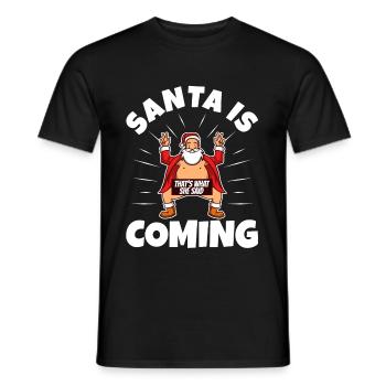 Santa claus is coming that's what she said - Men's T-Shirt - black - Front - AI Model Male 178 light (178cm)