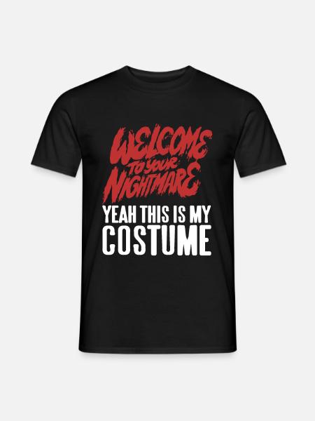 Welcome to youre Nightmare - Men's T-Shirt - black