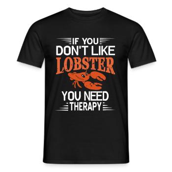If you dont like Lobster you need therapy - Männer T-Shirt - Schwarz - Vorne - AI Model Male 178 light (178cm)