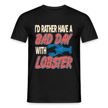 Id rather have a bad day with lobster - Männer T-Shirt - Schwarz - Vorne - AI Model Male 178 light (178cm)