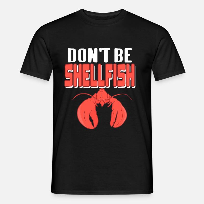 Lobster - Don't be shellfish - Men's T-Shirt - black